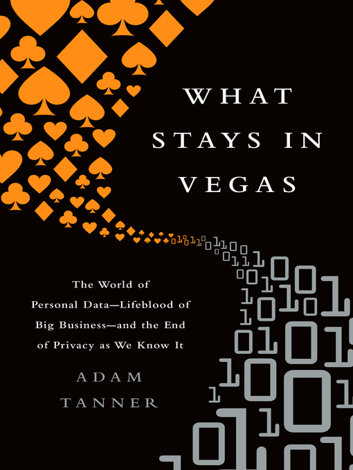 Title details for What Stays in Vegas by Adam Tanner - Available